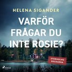 Varför Frågar Du Inte Rosie? cover image cdn