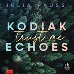 Kodiak Echoes - Trust Me : Roman. Secrets of Alaska (German) cover image cdn