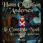 Le Conte De Noël: Les Contes D'andersen cover image cdn
