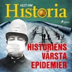 Historiens värsta epidemier cover image cdn