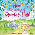 New Beginnings at Glendale Hall cover image cdn
