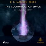 B. J. Harrison Reads the Colour Out of Space cover image cdn