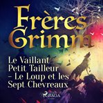 Le Vaillant Petit Tailleur - Le Loup Et Les Sept Chevreaux cover image cdn
