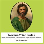 Novena De San Judas Tadeo Para Causas Difíciles, Desesperadas O Que Se Creen Perdidas cover image cdn