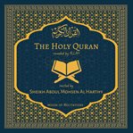 The Holy Quran - Sheikh Abdul Mohsen Al Harthy cover image cdn