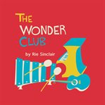 The Wonder Club : 12 Musical Rhymes About Numbers cover image cdn