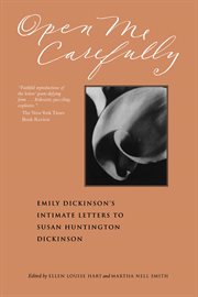 Open Me Carefully : Emily Dickinson's Intimate Letters to Susan Huntington Dickinson cover image cdn