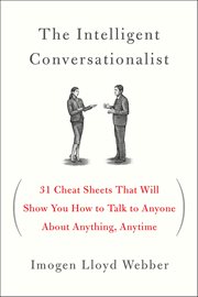 The Intelligent Conversationalist : 31 Cheat Sheets That Will Show You How to Talk to Anyone About Anything, Anytime cover image cdn