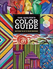 The Quilter's Color Guide : Mastering the Art of Color Confidence cover image cdn