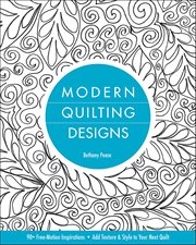 Modern Quilting Designs : 90+ Free-Motion Inspirations, Add Texture & Style to Your Next Quilt cover image cdn