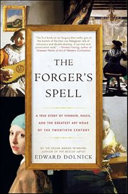 The Forger's Spell : A True Story of Vermeer, Nazis, and the Greatest Art Hoax of the Twentieth Century cover image cdn