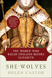She-Wolves : The Women Who Ruled England Before Elizabeth cover image cdn
