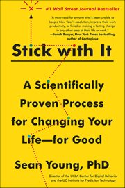 Stick With It : A Scientifically Proven Process for Changing Your Life-for Good cover image cdn