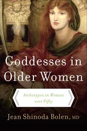 Goddesses in Older Women : Archetypes in Women Over Fifty cover image cdn