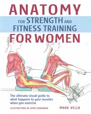 Anatomy for Strength and Fitness Training for Women : An Illustrated Guide to Your Muscles in Action cover image cdn