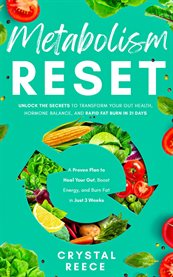 Metabolism Reset: Unlock the Secrets to Transform Your Gut Health, Hormone Balance, and Rapid Fat Bu : Unlock the Secrets to Transform Your Gut Health, Hormone Balance, and Rapid Fat Burn in 21 Days cover image cdn