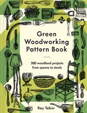 Green Woodworking Pattern Book : 300 Woodland Projects From Spoons to Stools cover image cdn