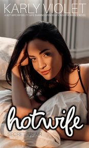 Hotwife Secret Affair a Hot Wife Infidelity Wife Sharing Open Relationship Romance Novel cover image cdn