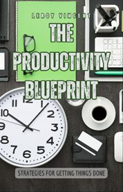 The Productivity Blueprint : Strategies for Getting Things Done cover image cdn