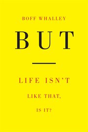 But : Life Isn't Like That, Is It? cover image cdn