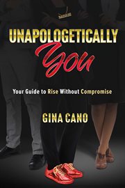 Unapologetically You : Your Guide to Rise Without Compromise cover image cdn