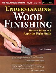 Understanding Wood Finishing, 3rd Revised Edition : How to Select and Apply the Right Finish cover image cdn