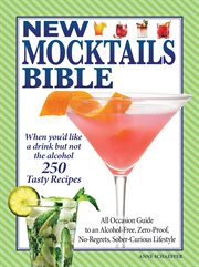 New Mocktails Bible : All Occasion Guide to an Alcohol-free, Zero-proof, No-regrets, Sober-curious Lifestyle cover image cdn