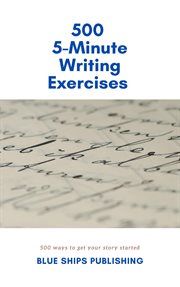 500 5-Minute Writing Exercises: (500 Ways to Get Your Story Started) cover image cdn