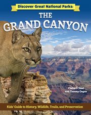 Discover Great National Parks: Grand Canyon : Kids' Guide to History, Wildlife, Trails, and Preservation cover image cdn