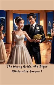 The Wrong Bride, the Right Billionaire Season 1 cover image cdn