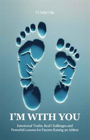 I'm With You - Emotional Truths, Real Challenges, and Powerful Lessons for Parents Raising an Athlet cover image cdn