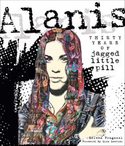 Alanis : Thirty Years of Jagged Little Pill cover image cdn