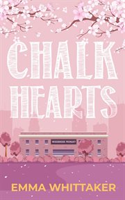 Chalk Hearts: A Timeless Romance With Dramatic Twists and Emotional Turns cover image cdn