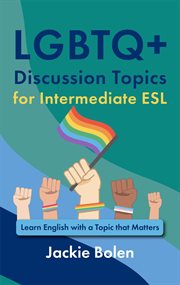 LGBTQ+ Discussion Topics for Intermediate ESL: Learn English With a Topic That Matters cover image cdn
