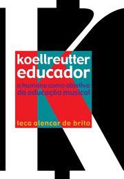 Koellreutter Educador : O Humano Como Objetivo Da Educação Musical cover image cdn