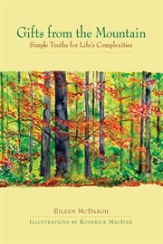 Gifts From the Mountain : Simple Truths for Life's Complexities cover image cdn