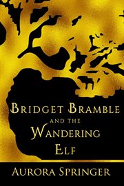 Bridget Bramble and the Wandering Elf cover image cdn