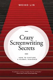 Crazy Screenwriting Secrets : How to Capture a Global Audience cover image cdn
