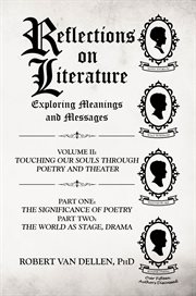 Reflections on Literature: Exploring Meanings and Messages : Part One: The Significance of Poetry Part Two: The World as Stage, Drama cover image cdn