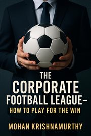 The Corporate Football League: How to Play for the Win, cover image cdn