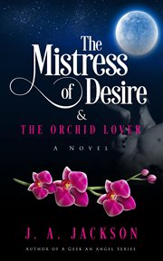 The Mistress of Desire & the Orchid Lover, Book I and Book II cover image cdn