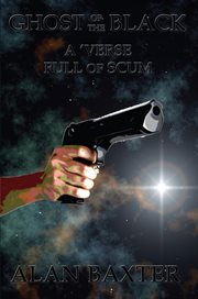 Ghost of the Black: A 'Verse Full of Scum cover image cdn