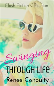 Swinging Through Life: A Flash Fiction Collection cover image cdn