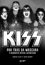 Kiss - Por Trás Da Máscara : A Biografia Oficial cover image cdn