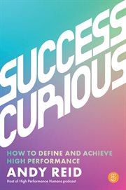 Success Curious : How to Define and Achieve High Performance cover image cdn