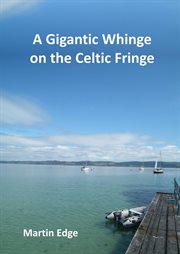 A Gigantic Whinge on the Celtic Fringe cover image cdn