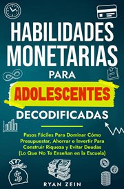 Habilidades Financieras Para Adolescentes Decodificad: Pasos Fáciles Para Dominar Cómo Presupuestar, cover image cdn
