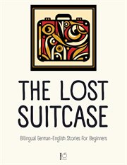 The Lost Suitcase: Bilingual German-English Stories for Beginners cover image cdn