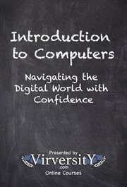 Introduction to Computers : Navigating the Digital World With Confidence cover image cdn