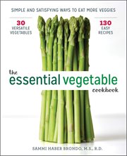 The Essential Vegetable Cookbook : Simple and Satisfying Ways to Eat More Veggies cover image cdn